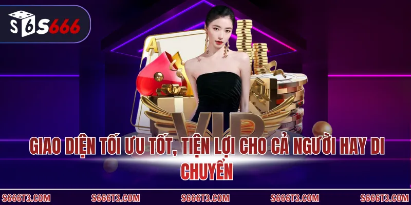 Giao diện tối ưu tốt, tiện lợi cho cả người hay di chuyển